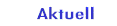Aktuell Aktuell